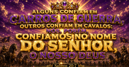Salmos 20:7 | Onde está a sua segurança?